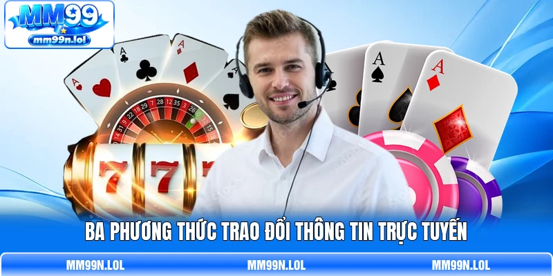 Ba phương thức trao đổi thông tin trực tuyến