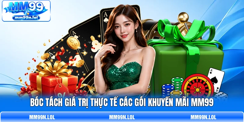Bóc tách giá trị thực tế các gói khuyến mãi MM99