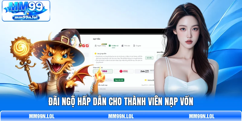 Đãi ngộ hấp dẫn cho thành viên nạp vốn