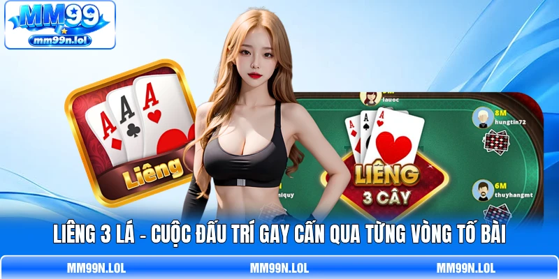 Liêng 3 Lá - Cuộc Đấu Trí Gay Cấn Qua Từng Vòng Tố Bài