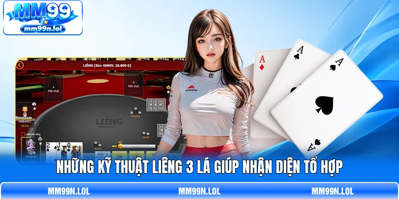 Những kỹ thuật Liêng 3 Lá giúp nhận diện tổ hợp