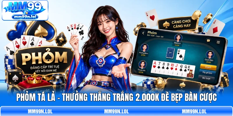 Phỏm Tá Lả - Thưởng Thắng Trắng 2.000K Đè Bẹp Bàn Cược