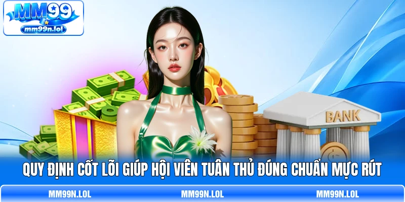 Quy định cốt lõi giúp hội viên tuân thủ đúng chuẩn mực rút Quy định cốt lõi giúp hội viên tuân thủ đúng chuẩn mực rút
