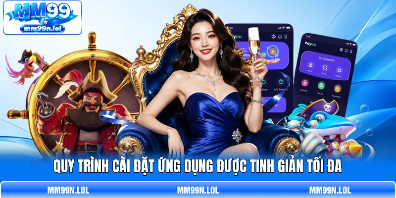 Quy trình cài đặt ứng dụng được tinh giản tối đa
