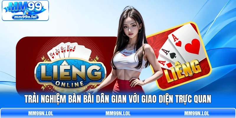 Trải nghiệm bàn bài dân gian với giao diện trực quan